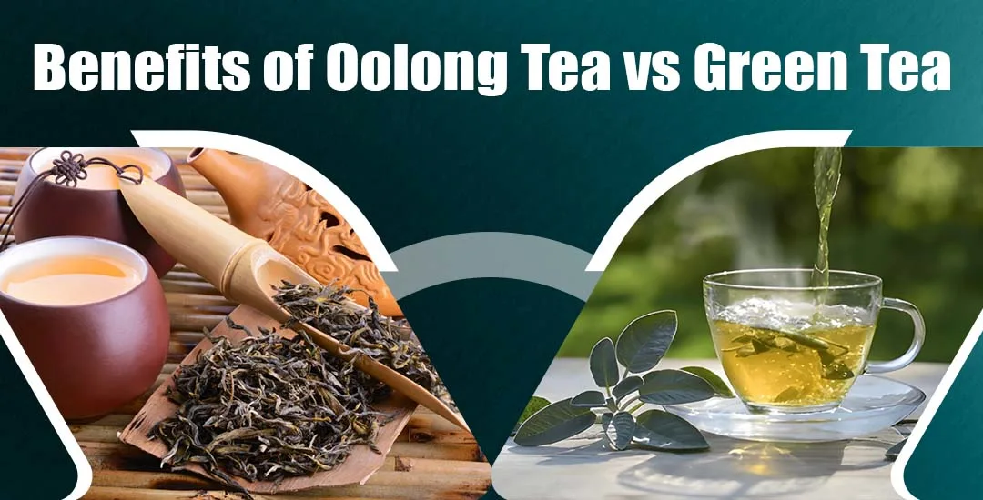 Top 5 Health Benefits of Oolong Tea & Green Tea